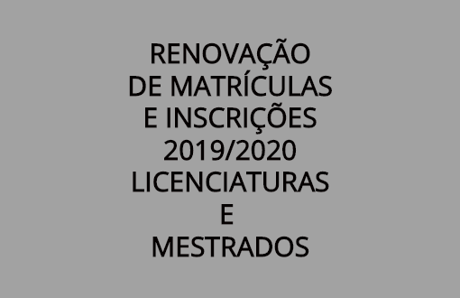 renovacao-de-matriculas-e-inscricoes-2019-2020-licenciaturas-e-mestrados-