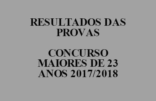 resultados-das-provas-do-concurso-maiores-de-23-anos-2017-2018